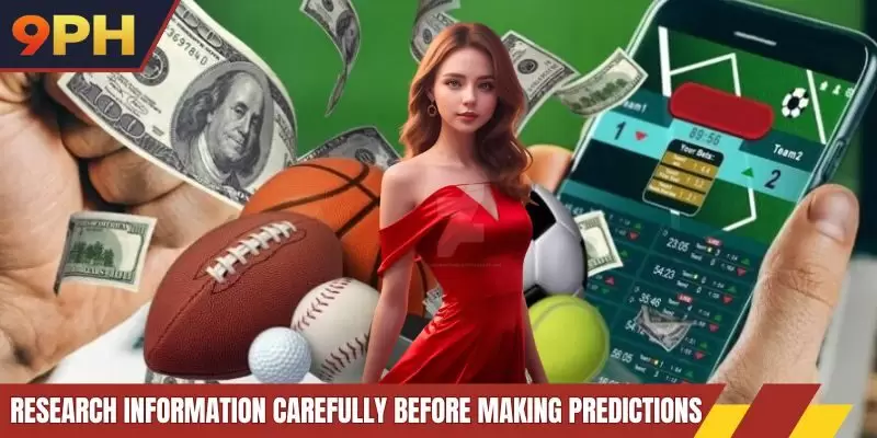 Research information carefully before making predictions