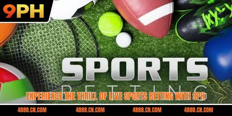 Experience the thrill of Live sports betting with 9PH