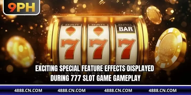 Exciting special feature effects displayed during 777 Slot Game gameplay