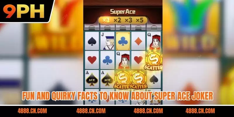 Fun and quirky facts to know about Super Ace Joker