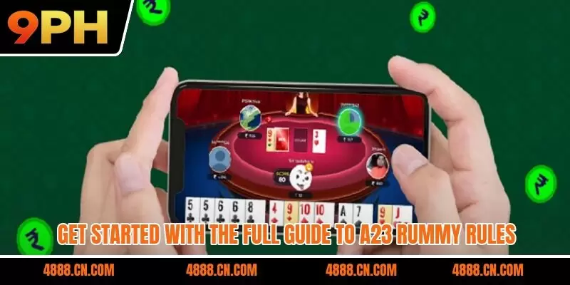 Get started with the full guide to A23 Rummy rules
