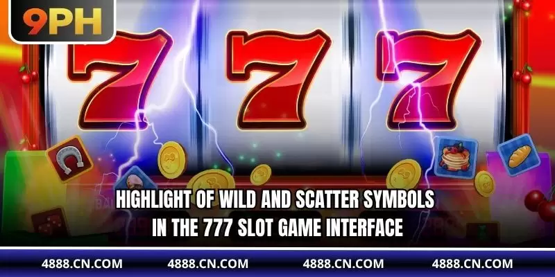 Highlight of wild and scatter symbols in the 777 Slot Game interface