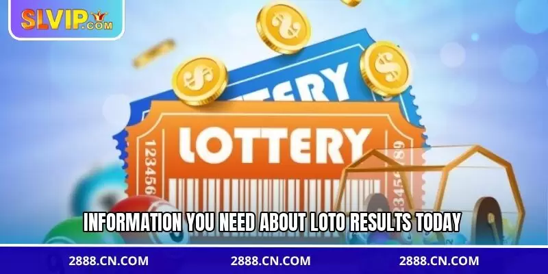 Information you need about loto results today