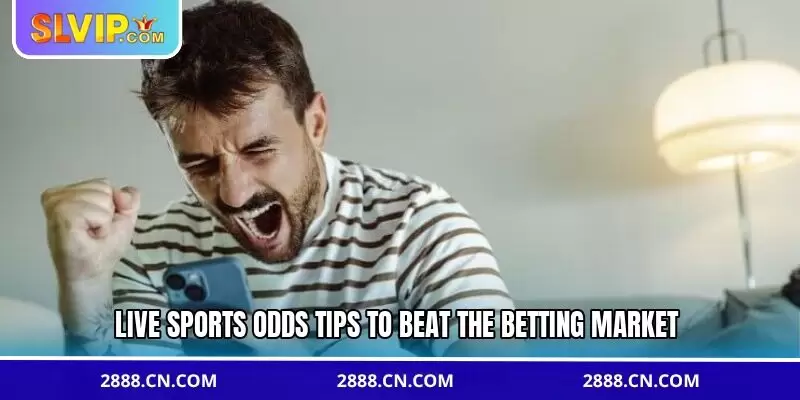 Live sports odds tips to beat the betting market