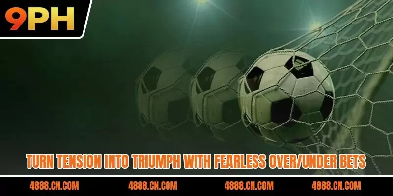Turn tension into triumph with fearless over/under bets