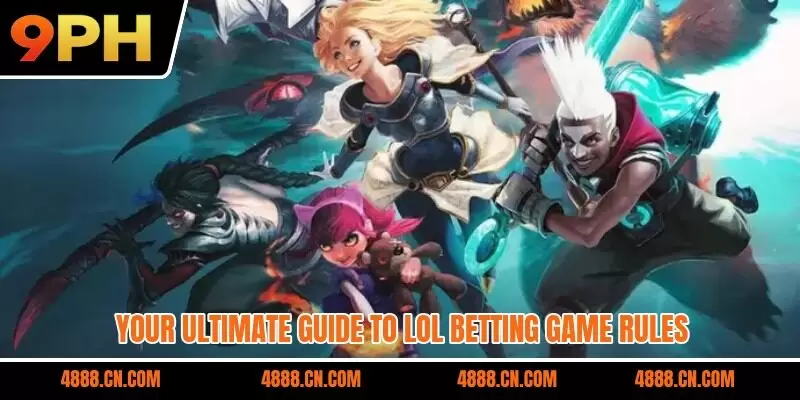 Your ultimate guide to LOL betting game rules
