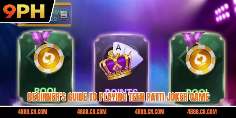 Beginner’s guide to playing Teen Patti Joker game