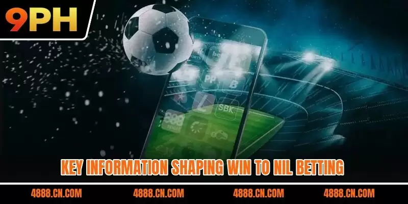 Key information shaping Win to Nil betting