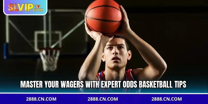 Master your wagers with expert odds basketball tips