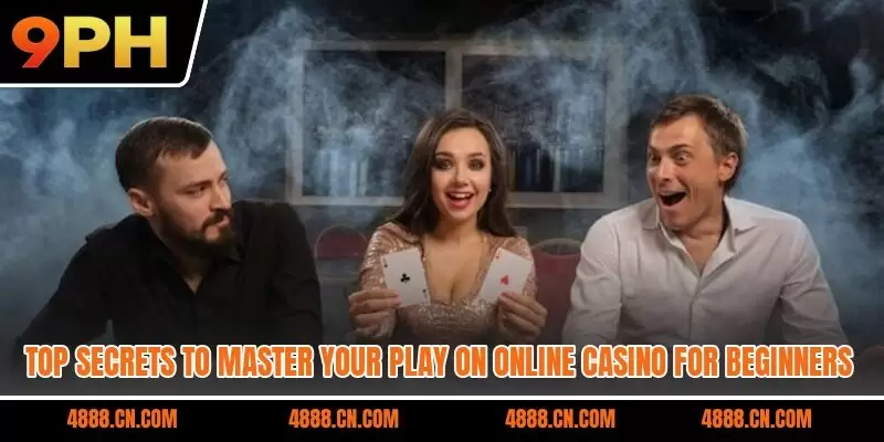 Top secrets to master your play on online casino for beginners