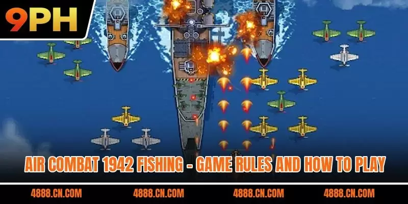 Air Combat 1942 fishing – Game rules and how to play