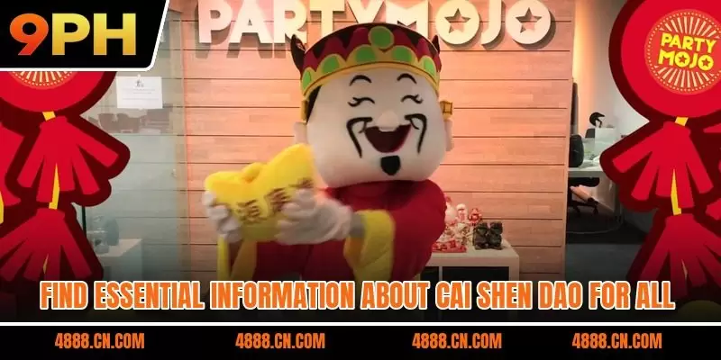 Find essential information about Cai Shen Dao for all