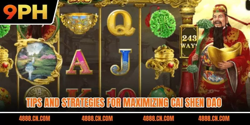 Tips and strategies for maximizing Cai Shen Dao