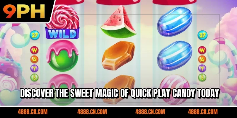 Discover the sweet magic of Quick Play Candy today